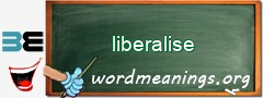 WordMeaning blackboard for liberalise